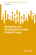 Modelling Soil Development Under Global Change