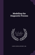 Modelling the Diagnostic Process