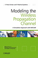 Modelling the Wireless Propagation Channel: A Simulation Approach with MATLAB