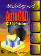 Modelling with AutoCAD R13 for Windows