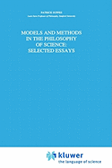 Models and Methods in the Philosophy of Science: Selected Essays