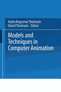 Models and Techniques in Computer Animation - Magnenat Thalmann, Nadia (Editor), and Thalmann, Daniel (Editor)