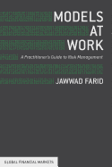 Models at Work: A Practitioner's Guide to Risk Management