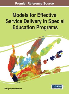 Models for Effective Service Delivery in Special Education Programs - Epler, Pam L, and Ross, Rorie
