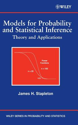 Models for Probability and Statistical Inference: Theory and Applications - Stapleton, James H