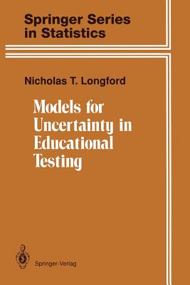 Models for Uncertainty in Educational Testing - Longford, Nicholas T