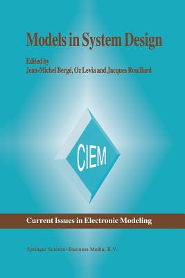 Models in System Design - Berg�, Jean-Michel (Editor), and Levia, Oz (Editor), and Rouillard, Jacques (Editor)