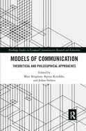 Models of Communication: Theoretical and Philosophical Approaches