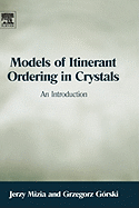 Models of Itinerant Ordering in Crystals: An Introduction