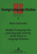 Models of Language Use and Language Learning in the Theory of Language Didactics