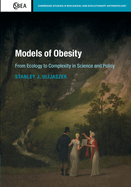 Models of Obesity: From Ecology to Complexity in Science and Policy