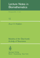 Models of the Stochastic Activity of Neurones