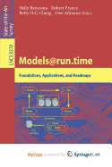 Models@run.Time: Foundations, Applications, and Roadmaps - Bencomo, Nelly (Editor), and France, Robert B (Editor), and Cheng, Betty H C (Editor)