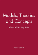 Models, Theories and Concepts: Advanced Nursing Series