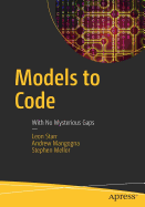 Models to Code: With No Mysterious Gaps