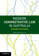 Modern Administrative Law in Australia: Concepts and Context