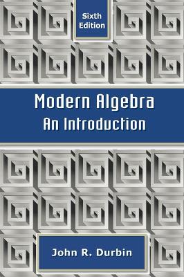 Modern Algebra: An Introduction - Durbin, John R