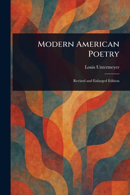 Modern American Poetry - Untermeyer, Louis