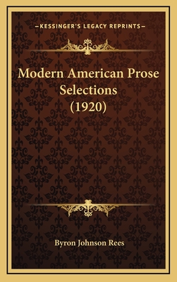 Modern American Prose Selections (1920) - Rees, Byron Johnson (Editor)