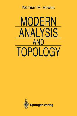 Modern Analysis and Topology - Howes, Norman R