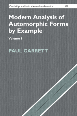 Modern Analysis of Automorphic Forms By Example - Garrett, Paul
