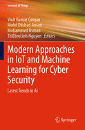 Modern Approaches in Iot and Machine Learning for Cyber Security: Latest Trends in AI