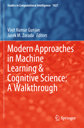 Modern Approaches in Machine Learning & Cognitive Science: A Walkthrough