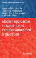 Modern Approaches to Agent-Based Complex Automated Negotiation