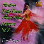 Modern Belly Dance Music from Lebanon, Vol. 5