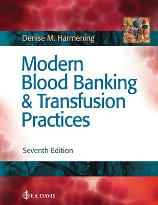 Modern Blood Banking & Transfusion Practices - Harmening, Denise M, PhD, Cls(nca)