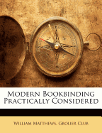 Modern Bookbinding Practically Considered