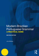 Modern Brazilian Portuguese Grammar: A Practical Guide