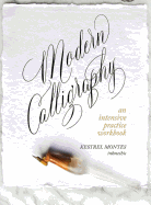 Modern Calligraphy: An Intensive Practice Workbook