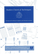 Modern Chemical Techniques: An Essential Reference for Students and Teachers