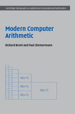 Modern Computer Arithmetic - Brent, Richard P., and Zimmermann, Paul