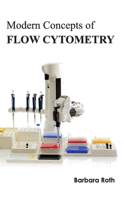 Modern Concepts of Flow Cytometry - Roth, Barbara (Editor)
