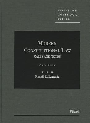 Modern Constitutional Law: Cases and Notes - Rotunda, Ronald D
