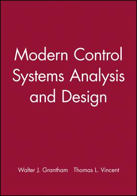 Modern Control Systems Analysis and Design - Grantham, Walter J, and Vincent, Thomas L