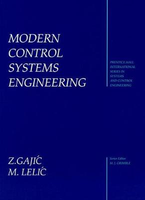 Modern Control Sytstems Engineering - Gajic, Zoran (Editor), and Lelic, Muhidin