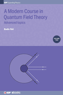 Modern Course in Quantum Field Theory: Advanced Topics