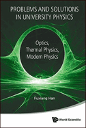 Modern Course In University Physics, A: Optics, Thermal Physics, Modern Physics