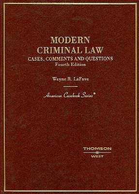 Modern Criminal Law: Cases, Comments and Questions - La Fave, Wayne R