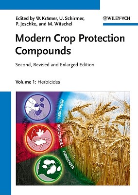Modern Crop Protection Compounds, 3 Volume Set - Kr�mer, Wolfgang (Editor), and Schirmer, Ulrich (Editor), and Jeschke, Peter (Editor)