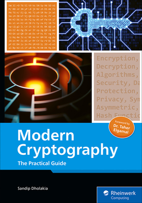 Modern Cryptography: The Practical Guide - Dholakia, Sandip