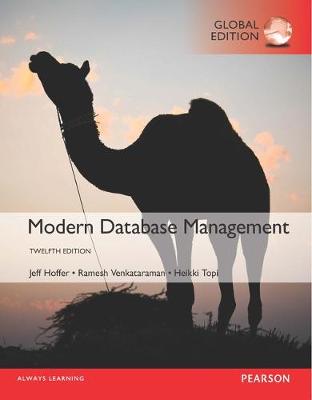 Modern Database Management, Global Edition - Hoffer, Jeff, and Venkataraman, Ramesh, and Topi, Heikki