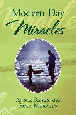Modern Day Miracles - Reyes, Annie, and Morales, Rosa