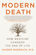 Modern Death: How Medicine Changed the End of Life