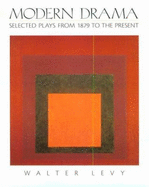 Modern Drama: Selected Plays from 1879 to the Present