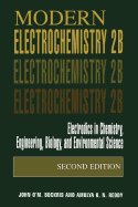 Modern Electrochemistry 2b: Electrodics in Chemistry, Engineering, Biology and Environmental Science