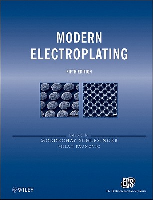Modern Electroplating 5e - Schlesinger, Mordechay (Editor), and Paunovic, Milan (Editor)